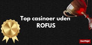 Bedste Casino Uden ROFUS Spil Uden Bekymringer 1527125269