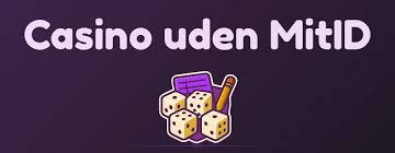 Casinoer Uden MitID Find de Bedste Spilmuligheder Casinoer Uden MitID Find de Bedste Spilmuligheder