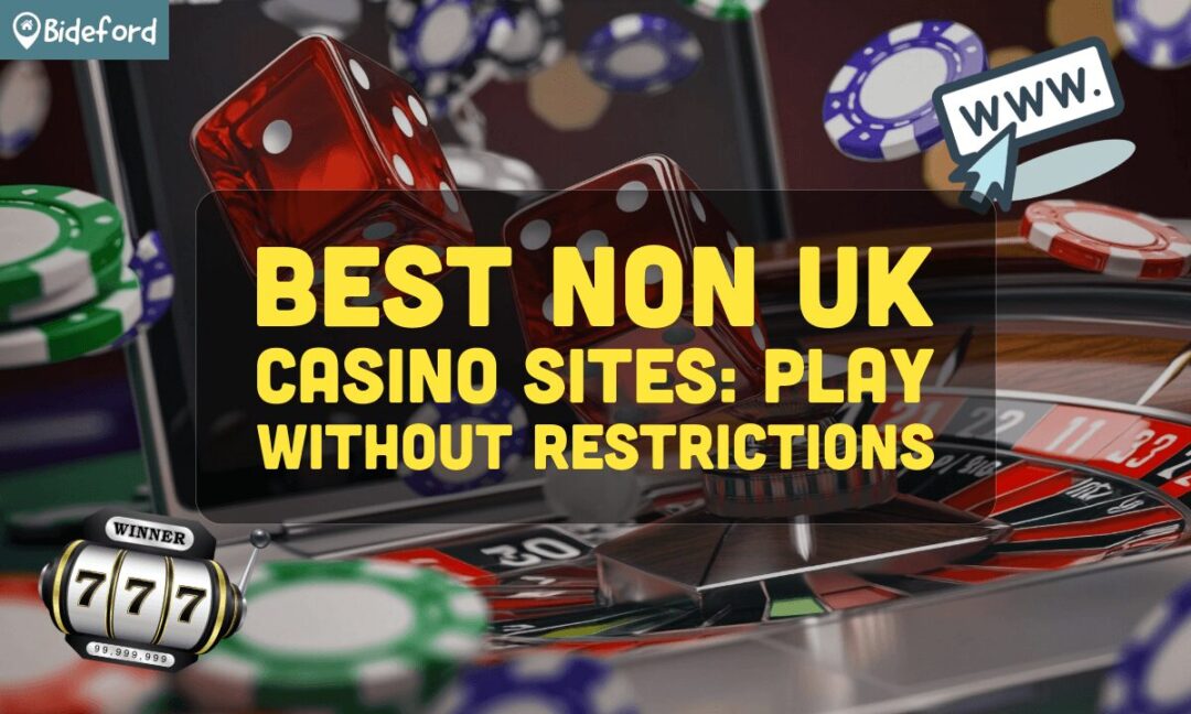 Exploring Non-UK Casino Sites A Guide to Online Gambling Beyond the UK Exploring Non-UK Casino Sites A Guide to Online Gambling Beyond the UK